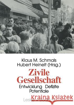 Zivile Gesellschaft: Entwicklung, Defizite Und Potentiale Klaus M. Schmals Hubert Heinelt 9783810018892 Vs Verlag Fur Sozialwissenschaften