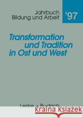 Transformation Und Tradition in Ost Und West Artur Meier Ursula Rabe-Kleberg Klaus Rodax 9783810019011 Vs Verlag Fur Sozialwissenschaften