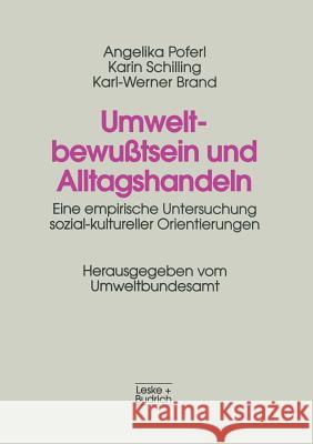 Umweltbewußtsein Und Alltagshandeln: Eine Empirische Untersuchung Sozial-Kultureller Orientierungen Poferl, Angelika 9783810019042