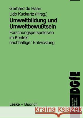 Umweltbildung Und Umweltbewußtsein: Forschungsperspektiven Im Kontext Nachhaltiger Entwicklung De Haan, Gerhard 9783810019301