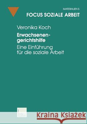 Erwachsenengerichtshilfe: Eine Einführung Für Die Soziale Arbeit Koch, Veronika 9783810019936 Vs Verlag Fur Sozialwissenschaften