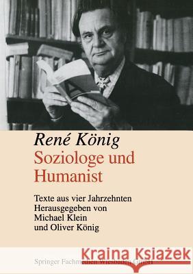 René König Soziologe Und Humanist: Texte Aus Vier Jahrzehnten Klein, Michael 9783810020239
