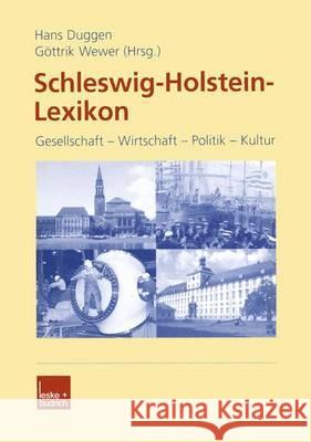 Schleswig-Holstein-Lexikon: Gesellschaft -- Wirtschaft -- Politik -- Kultur Hans Duggen G. Ttrik Wewer Gottrik Wewer 9783810020253 Vs Verlag Fur Sozialwissenschaften