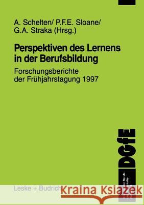 Perspektiven Des Lernens in Der Berufsbildung: Forschungsberichte Der Frühjahrstagung 1997 Schelten, A. 9783810020345
