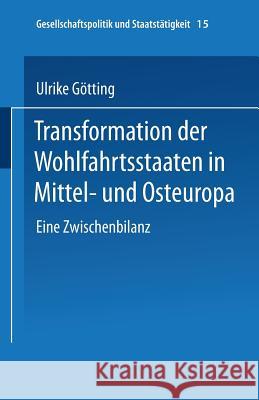 Transformation Der Wohlfahrtsstaaten in Mittel- Und Osteuropa Ulrike Gotting Ulrike Gotting 9783810020369 Leske + Budrich