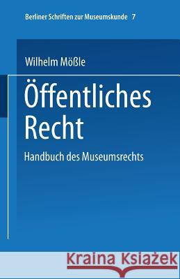 Handbuch Des Museumsrechts 7: Öffentliches Recht Mößle, Wilhelm 9783810020611 Leske + Budrich