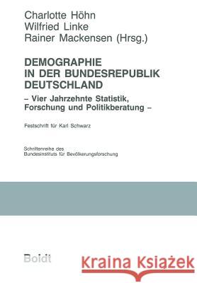 Demographie in Der Bundesrepublik Deutschland: Vier Jahrzehnte Statistik, Forschung Und Politikberatung Höhn, Charlotte 9783810021045 Vs Verlag Fur Sozialwissenschaften