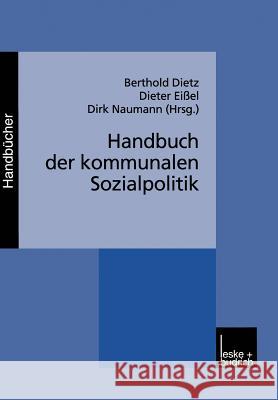 Handbuch Der Kommunalen Sozialpolitik Berthold Dietz Dieter Eissel Dirk Naumann 9783810021212 Vs Verlag Fur Sozialwissenschaften