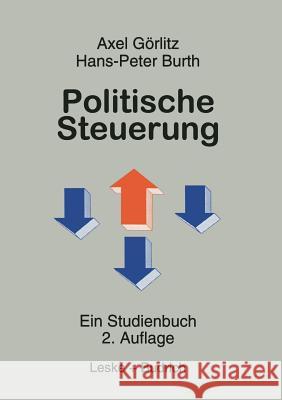 Politische Steuerung: Ein Studienbuch Goerlitz, Axel 9783810021250 Vs Verlag Fur Sozialwissenschaften