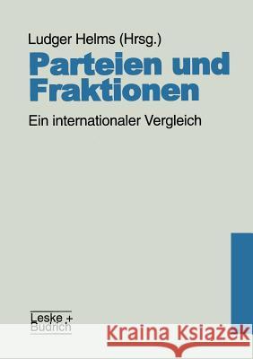 Parteien Und Fraktionen: Ein Internationaler Vergleich Helms, Ludger 9783810021298 Leske + Budrich