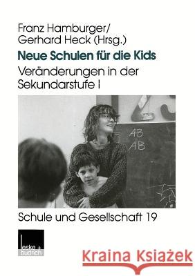 Neue Schulen Für Die Kids: Veränderungen in Der Sekundarstufe I in Den Ländern Der Bundesrepublik Deutschland Hamburger, Franz 9783810021373