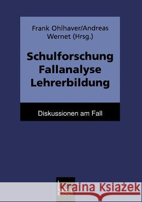 Schulforschung Fallanalyse Lehrerbildung: Diskussionen Am Fall Frank Pd Dr Ohlhaver Andreas Wernet 9783810021489