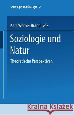 Soziologie Und Natur Karl-Werner Brand 9783810021557 Leske + Budrich