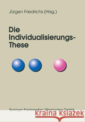 Die Individualisierungs-These J. Rgen Friedrichs Juergen Friedrichs 9783810021809