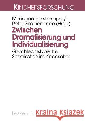 Zwischen Dramatisierung Und Individualisierung Wolfgang Teckenberg Marianne Horstkemper Peter Zimmermann 9783810021984 Vs Verlag Fur Sozialwissenschaften