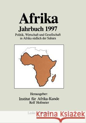 Afrika Jahrbuch 1997: Politik, Wirtschaft Und Gesellschaft in Afrika Südlich Der Sahara Institut Für Arika-Kunde 9783810022172 Vs Verlag Fur Sozialwissenschaften