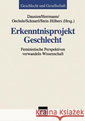 Erkenntnisprojekt Geschlecht: Feministische Perspektiven Verwandeln Wissenschaft Tomi Ungerer Bettina Dausien Martina Herrmann 9783810022226 Vs Verlag Fur Sozialwissenschaften