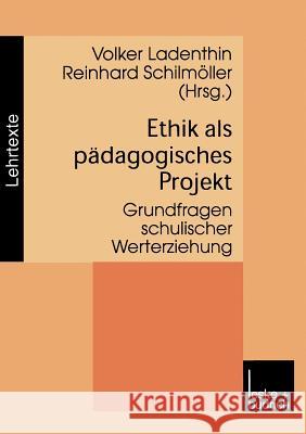 Ethik ALS Pädagogisches Projekt: Grundfragen Schulischer Werterziehung Ladenthin, Volker 9783810022660 Vs Verlag Fur Sozialwissenschaften