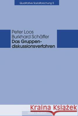 Das Gruppendiskussionsverfahren: Theoretische Grundlagen Und Empirische Anwendung Loos, Peter 9783810022738 Vs Verlag Fur Sozialwissenschaften
