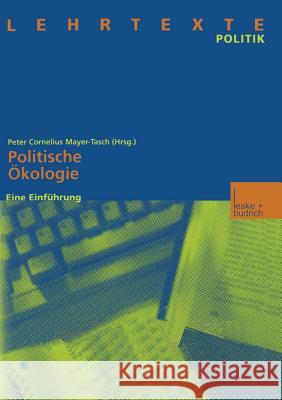 Politische Ökologie: Eine Einführung Mayer-Tasch, Peter Cornelius 9783810022769 Vs Verlag Fur Sozialwissenschaften
