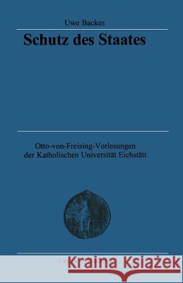 Schutz Des Staates: Von Der Autokratie Zur Streitbaren Demokratie Backes, Uwe 9783810022974 Vs Verlag Fur Sozialwissenschaften