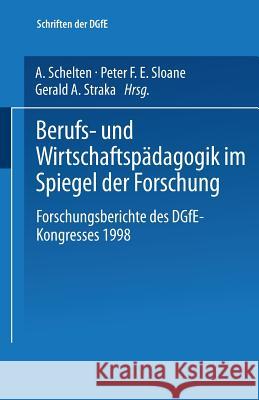 Berufs- Und Wirtschaftspädagogik Im Spiegel Der Forschung: Forschungsberichte Des Dgfe-Kongresses 1998 Schelten, Andreas 9783810023162