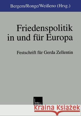 Friedenspolitik in Und Für Europa: Festschrift Für Gerda Zellentin Zum 65. Geburtstag Bergem, Wolfgang 9783810023186 Vs Verlag Fur Sozialwissenschaften