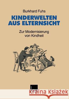 Kinderweltenglish Aus Elternsicht Burkhard Fuhs 9783810023469 Vs Verlag Fur Sozialwissenschaften