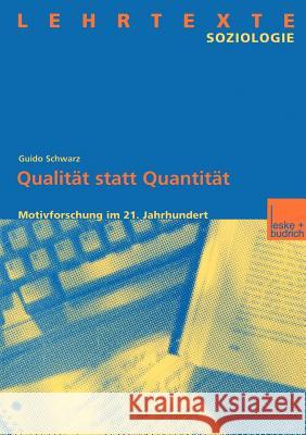 Qualität Statt Quantität: Motivforschung Im 21. Jahrhundert Schwarz, Guido 9783810024480 Vs Verlag F R Sozialwissenschaften