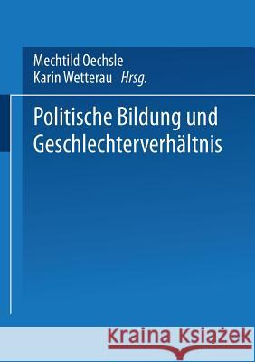 Politische Bildung Und Geschlechterverhältnis Oechsle, Mechtild 9783810024763 Vs Verlag Fur Sozialwissenschaften