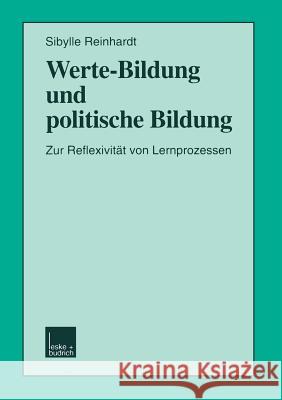 Werte-Bildung Und Politische Bildung: Zur Reflexivität Von Lernprozessen Reinhardt, Sibylle 9783810024831 Vs Verlag Fur Sozialwissenschaften