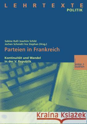 Parteien in Frankreich: Kontinuität Und Wandel in Der V. Republik Ruß, Sabine 9783810024909 Vs Verlag Fur Sozialwissenschaften