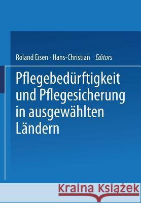 Pflegebedürftigkeit Und Pflegesicherung in Ausgewählten Ländern Eisen, Roland 9783810025111