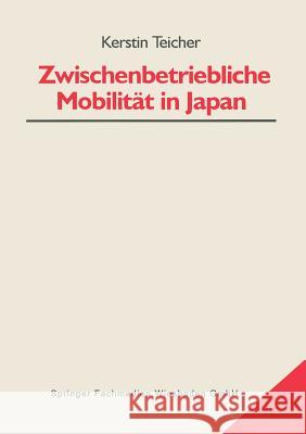 Zwischenbetriebliche Mobilität in Japan Teicher, Kerstin 9783810025739