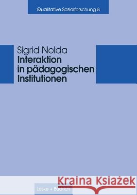 Interaktion in Pädagogischen Institutionen Nolda, Sigrid 9783810025999 Vs Verlag Fur Sozialwissenschaften