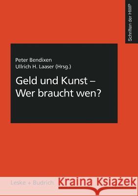 Geld Und Kunst -- Wer Braucht Wen? Bendixen, Peter 9783810026064 Vs Verlag Fur Sozialwissenschaften