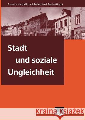 Stadt Und Soziale Ungleichheit Annette Harth Gitta Scheller Wulf Tessin 9783810026576 Vs Verlag Fur Sozialwissenschaften