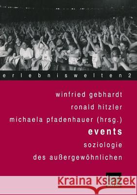 Events: Soziologie Des Außergewöhnlichen Gebhardt, Winfried 9783810026644 Vs Verlag Fur Sozialwissenschaften