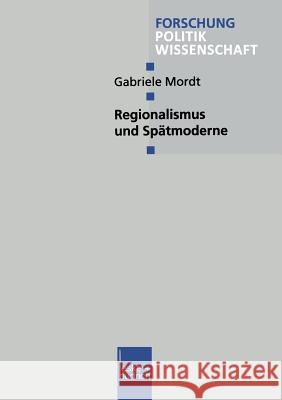 Regionalismus Und Spätmoderne Mordt, Gabriele 9783810027030 Vs Verlag Fur Sozialwissenschaften