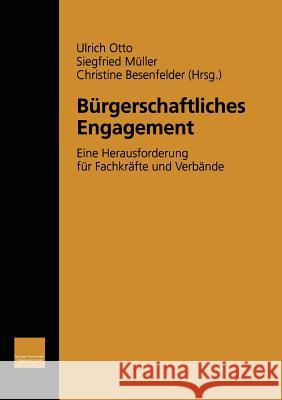 Bürgerschaftliches Engagement: Eine Herausforderung Für Fachkräfte Und Verbände Otto, Ulrich 9783810027085 Vs Verlag Fur Sozialwissenschaften