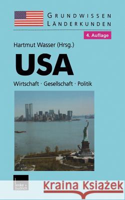 USA: Grundwissen-Länderkunde Wirtschaft -- Gesellschaft -- Politik Wasser, Hartmut 9783810027221 Vs Verlag Fur Sozialwissenschaften