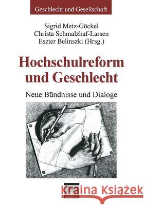Hochschulreform Und Geschlecht: Neue Bündnisse Und Dialoge Metz-Göckel, Sigrid 9783810027306 Vs Verlag Fur Sozialwissenschaften