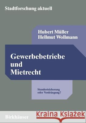 Gewerbebetriebe Und Mietrecht: Standortsicherung Oder Verdrängung? Eine Rechtstatsächliche Untersuchung Zur Kündigungsfrist Bei Geschäftsraummieten Müller, Hubert 9783810028129