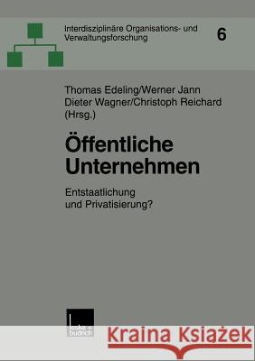 Öffentliche Unternehmen: Entstaatlichung Und Privatisierung? Edeling, Thomas 9783810028396 Vs Verlag Fur Sozialwissenschaften