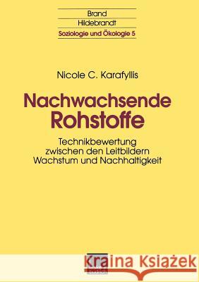 Nachwachsende Rohstoffe: Technikbewertung Zwischen Den Leitbildern Wachstum Und Nachhaltigkeit Karafyllis, Nicole 9783810028440 Vs Verlag Fur Sozialwissenschaften