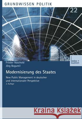 Modernisierung Des Staates: New Public Management in Deutscher Und Internationaler Perspektive Naschold, Frieder 9783810028488 Vs Verlag Fur Sozialwissenschaften