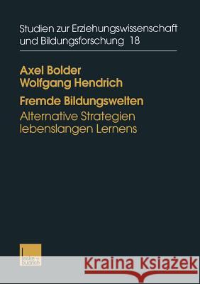 Fremde Bildungswelten: Alternative Strategien Lebenslangen Lernens Bolder, Axel 9783810028846 Vs Verlag Fur Sozialwissenschaften