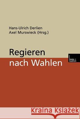 Regieren Nach Wahlen Hans-Ulrich Derlien Axel Murswieck 9783810028945 Vs Verlag Fur Sozialwissenschaften