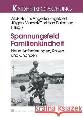 Spannungsfeld Familienkindheit Alois Herlth Angelika Engelbart J. Rgen Mansel 9783810028990 Vs Verlag Fur Sozialwissenschaften
