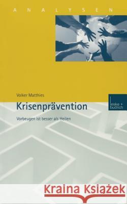 Krisenprävention: Vorbeugen Ist Besser ALS Heilen Matthies, Volker 9783810029140 Vs Verlag Fur Sozialwissenschaften